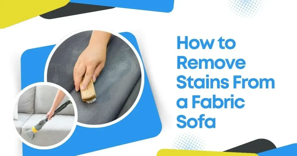 How to Remove Stains From Fabric Sofa